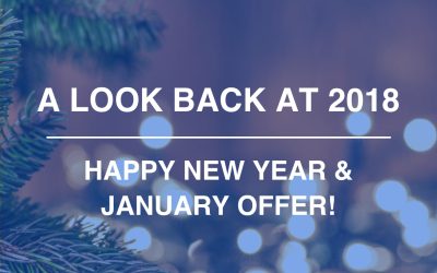 A LOOK BACK AT 2018- HAPPY NEW YEAR & JANUARY OFFER!